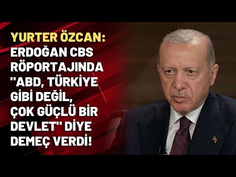 Özcan: Erdoğan CBS röportajında \