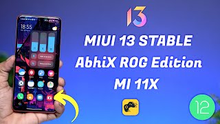 STABLE MIUI 13 AbhiX ROG Edition for Mi 11x, Super Smooth, Leica Camera and more...