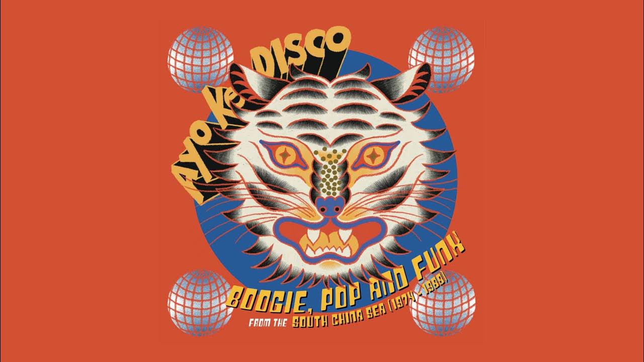 Ayo Ke Disco: Boogie, Pop & Funk from the South China Sea (1974-88) [Full Album Stream]