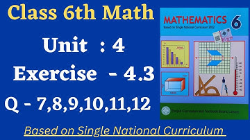 Class 6 Math New Book Exercise 4.3 [ Q 7,8,9,10,11,12 ] Class 6th Math New Book Unit 4 Exercise 4.3