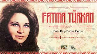 Fatma Türkan - Pınar Başı Burma Burma (1969) Resimi