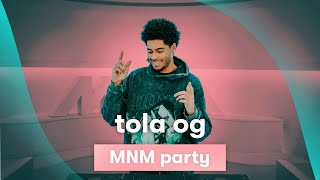 MNM Party: TOLA OG op 08/03/2024
