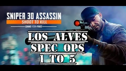 Sniper 3d LOS ALVES SPEC OPS 1 TO 5