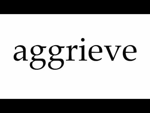 How to Pronounce aggrieve