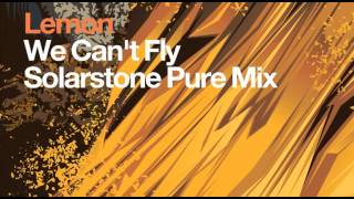 Watch Lemon We Cant Fly solarstone Pure Mix video