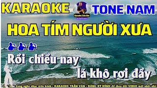 Karaoke Hoa Tím Người Xưa Tông Nam 2023 ➤ Nhạc Sống Trần Văn