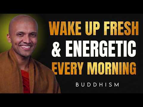 How to Wake Up Fresh and Energetic Every Morning | Buddhist Wisdom for Better Sleep and Energy