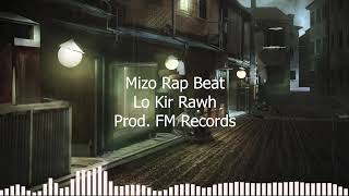 [Free] Mizo Rap Beat - Lo Kir Rawh