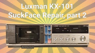 Luxman KX-101 Suck Face Repair