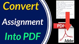 How to Convert Assignment into PDF | Assignment ko PDF Kaise banaye | Image to PdF