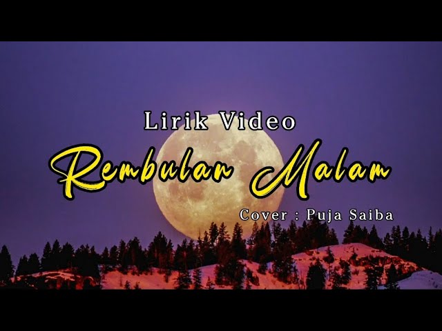 [ VIDEO LIRIK ] REMBULAN MALAM ( Evie Tamala ) Cover Puja Saiba ● Slow Rock class=