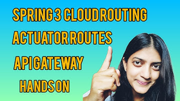 Hands on 4: API Gateway and Actuator Routes