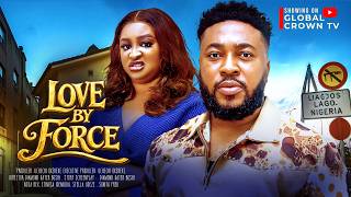 LOVE BY FORCE - 2026 latest Nigerian movies - Nosa Rex - Etinosa Idemudia - Stella Udeze Sonita Fred