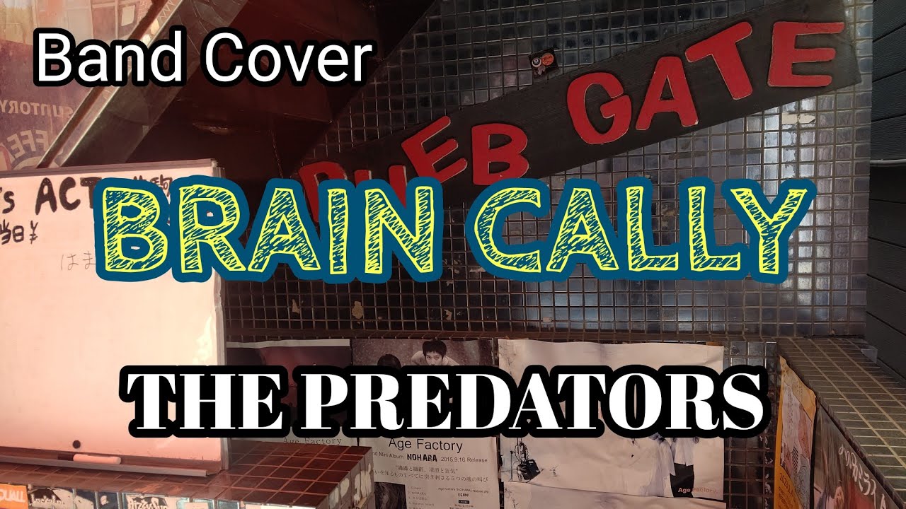 BRAIN CALLY/THE PREDATORS[Band Cover] - YouTube
