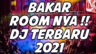 DJ DUGEM PALING ENAK DI DUNIA 2021 ( BAKAR ROOMNYA )