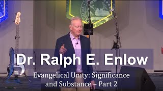CIU Chapel || Ralph Enlow - Evangelical Unity: Significance & Substance - Part 2