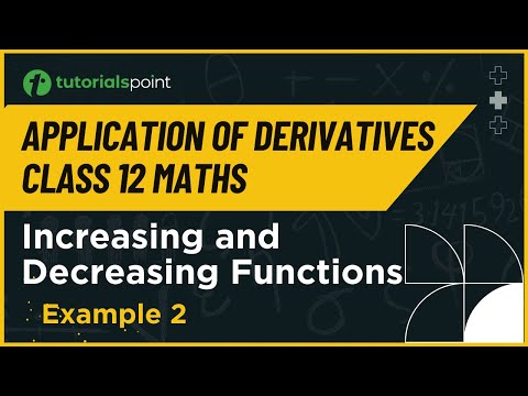 Class 12 Maths | Increasing and Decreasing Functions Class 12 | Example 2 | Tutorialspoint