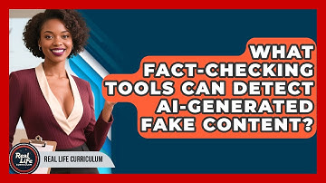 What Fact-checking Tools Can Detect AI-generated Fake Content? - Real Life Curriculum
