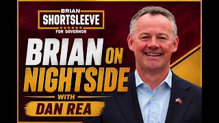 Brian Shortsleeve for Governor - Nightside with Dan Rea Appearance 7/23/26