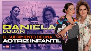 Daniela Luján, Los SACRIFICIOS de una NIÑA ACTRIZ | Mara Patricia Castañeda