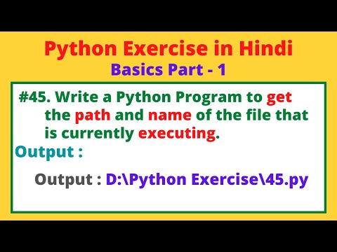#45 WAP to Get the Path & Name of the File that is Currently Executing in Python | Python Practice