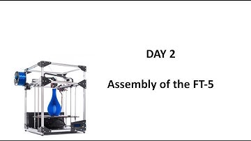 DAY 2 - FT5 Folger Tech Large Volume Printer Build