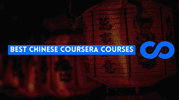 ⭐ BEST CHINESE COURSERA COURSES - WITH CERTIFICATES ⭐