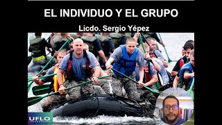 La Relación entre el individuo y el grupo - Prof Sergio Yépez