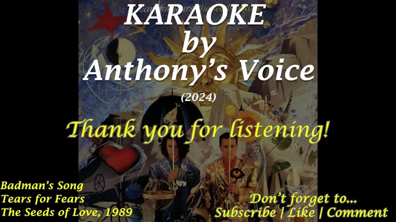 Badman's Song by Tears for Fears. Karaoke by Anthony's Voice YouTube