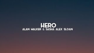 hero- Alan Walker & Sasha alex sloan (lyrics)