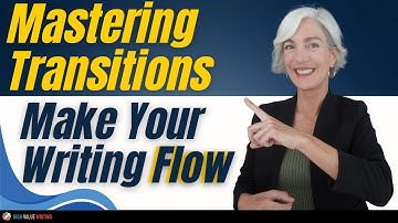 Mastering Transitions: Make Your Writing Flow!