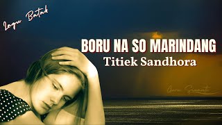 Boru Na So Marindang - Titiek Sandhora - Lagu Batak