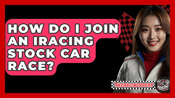 How Do I Join An IRacing Stock Car Race? - The Racing Xpert