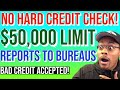 $50,000 Credit Limit! NO HARD CREDIT CHECK! Super Easy Approval! Bad Credit Not a Problem!