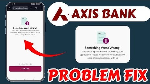 Axis Bank Something Went Wrong Problem Today Fix || Axis Bank NetBanking Error Problem Today 
