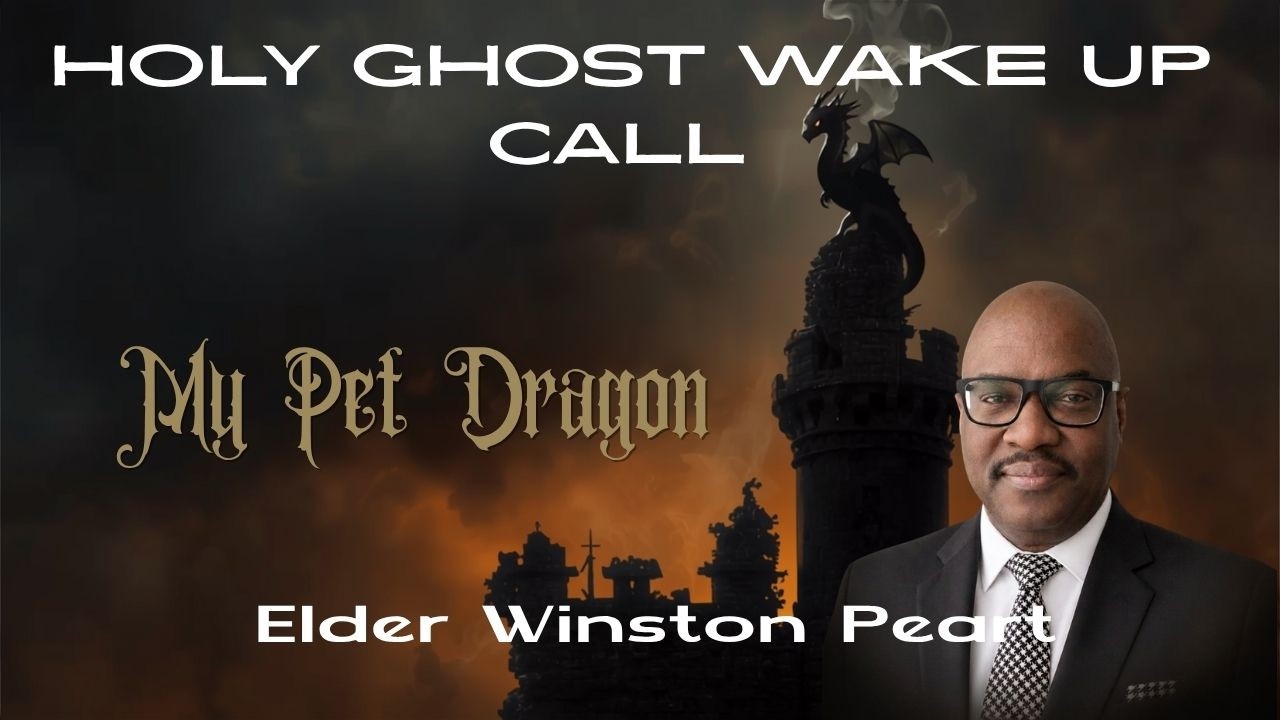 Elder Winston Peart My Pet Dragon September 1, 2026