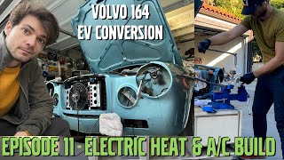 Electric Heater & Air Conditioning! Part 11  Volvo 164 EV Electric Conversion Build