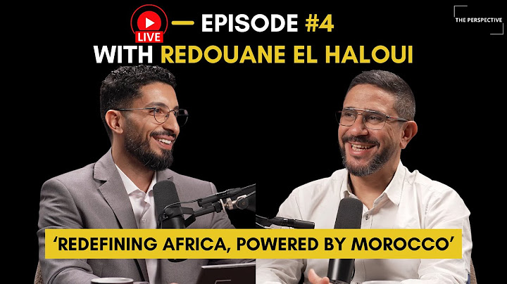 Une Afrique qui se transforme, Un Maroc qui conduit avec Redouane EL HALOUI