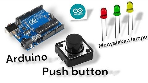 cara menyalakan dan mematikan LED, menggunakan tombol dengan arduino