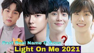 Light On Me Korea Drama Cast Real Name & Ages || Kang Yoo Seok, Lee Sae On, Go Woo Jin || KDrama