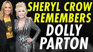 Sheryl Crow Remembers Dolly Parton