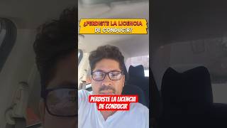 SE TE PERDIÓ LA LICENCIA DE CONDUCIR.