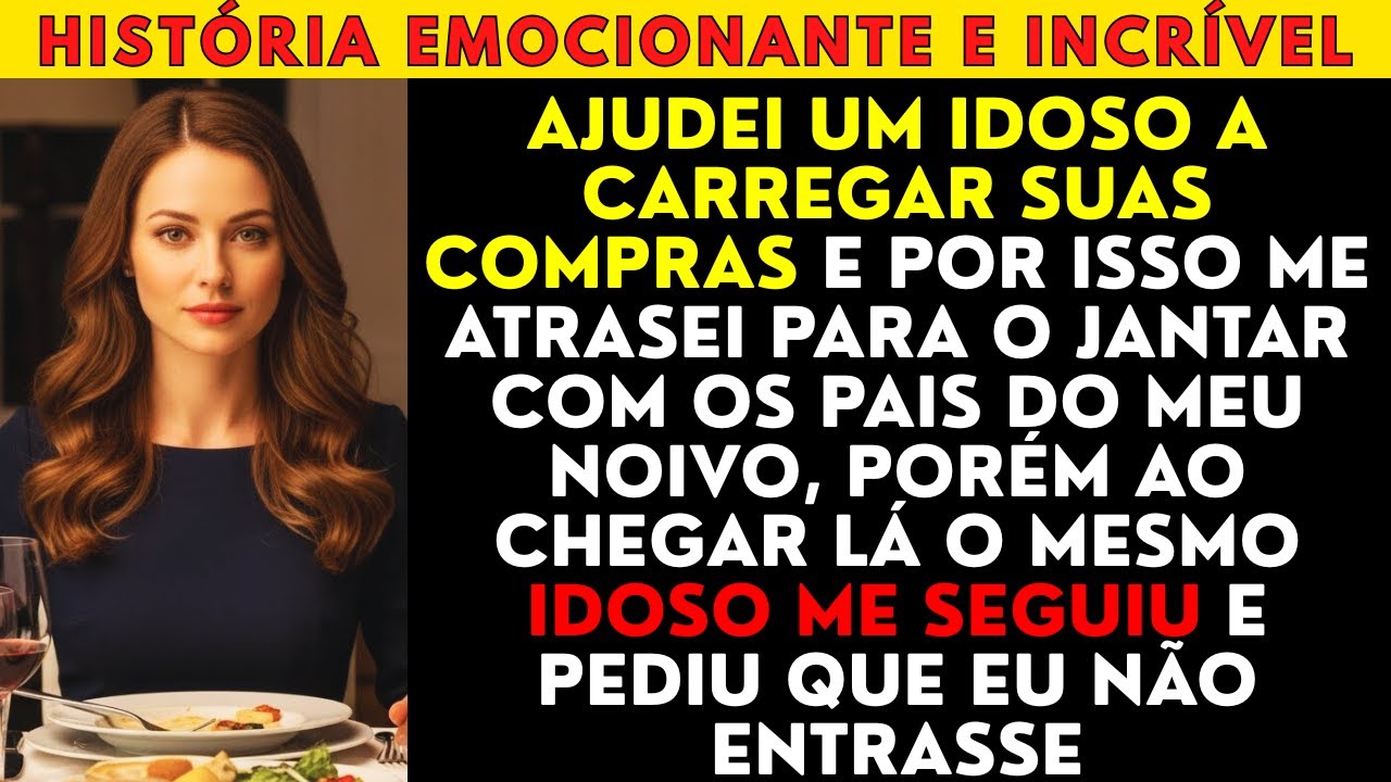 (História) Ajudei Um Idoso a Carregar Suas Compras e Atrasei Para o Jantar Com Os Pais Do Meu Noivo
