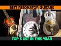 Top 5 Resonator Guitars in 2024: Vintage Charm, Impeccable Craftsmanship, and Sonic Beauty