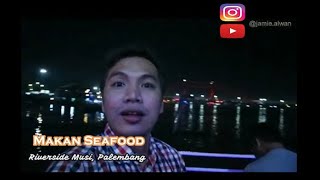 Makan Seafood di River Side Restaurant, Tepian Musi, Palembang