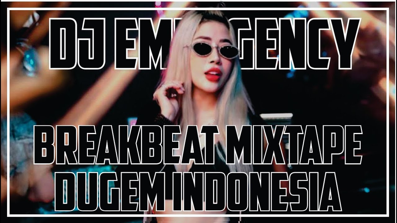DJ EMERGENCY || BREAKBEAT MIXTAPE INDO 2024 - YouTube