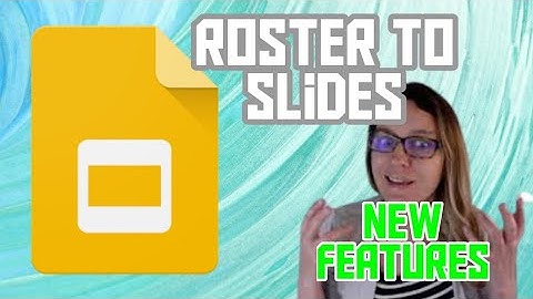 New Features Roster to Slides