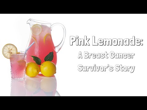 Pink Lemonade: A Breast Cancer Survivor's Story