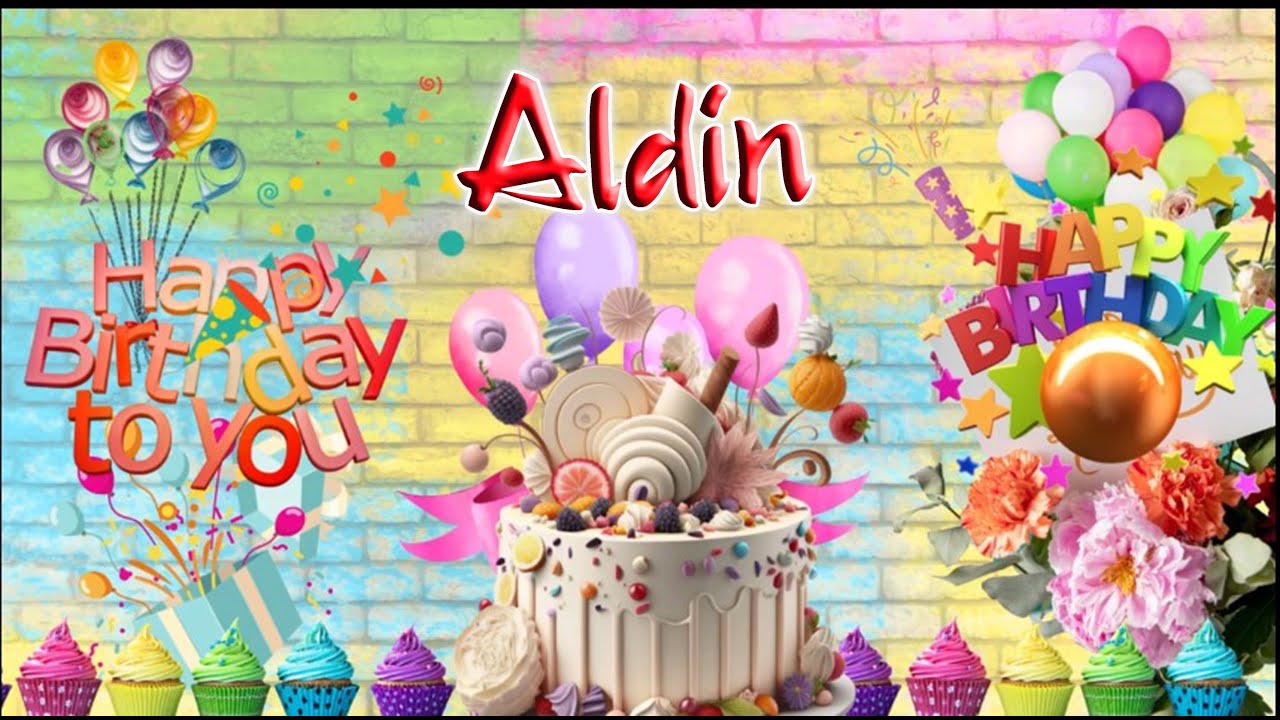 Aldin Birthday Song  | Happy Birthday Aldin