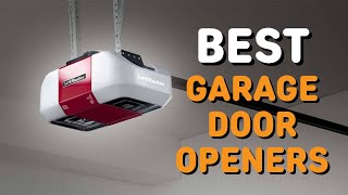 Best Garage Door Openers in 2021 - Top 6 Garage Door Openers